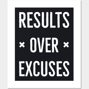 Results Over Excuses Posters and Art